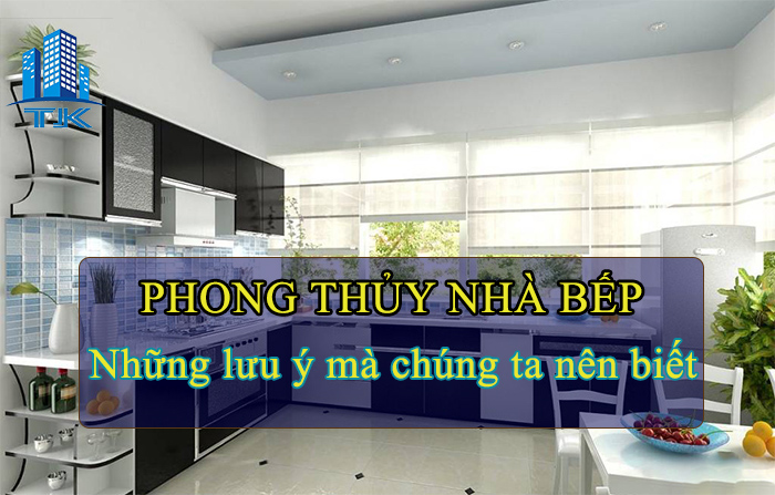 Những lưu ý trong phong thủy gian nhà bếp