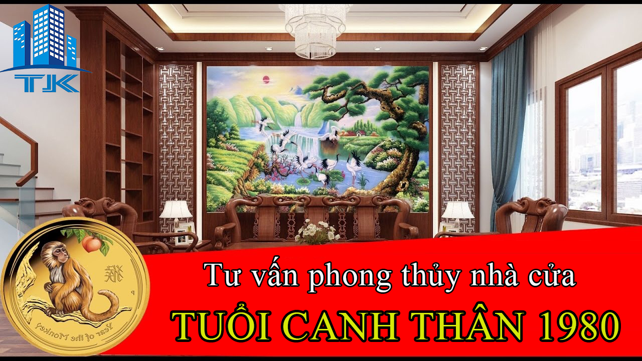 Tư vấn phong thủy nhà cửa cho người tuổi Canh Thân 1980